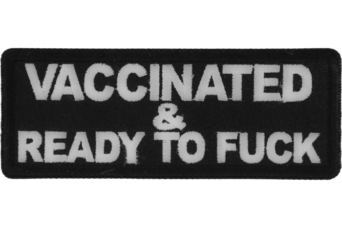 Vaccinated and Ready To Fuck Patch