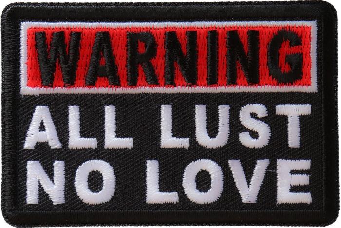 Warning All Lust No Love Patch - Embroidered - Sew or Iron on to Jackets