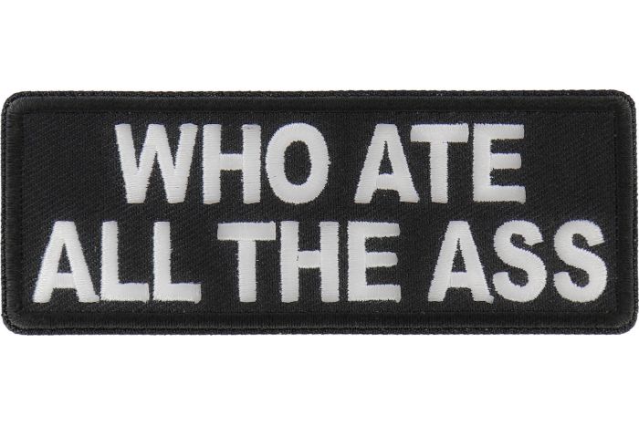 Who ate all the Ass Patch