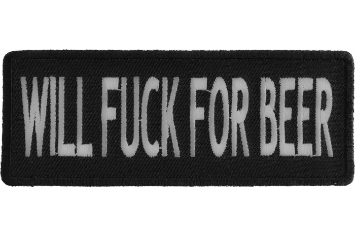 Will Fuck For Beer Funny Iron on Patch