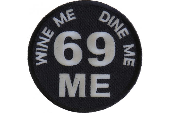 Wine Me Dine Me 69 Me Patch