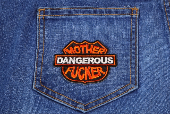 Dangerous Mother Fucker Patch shown on jeans