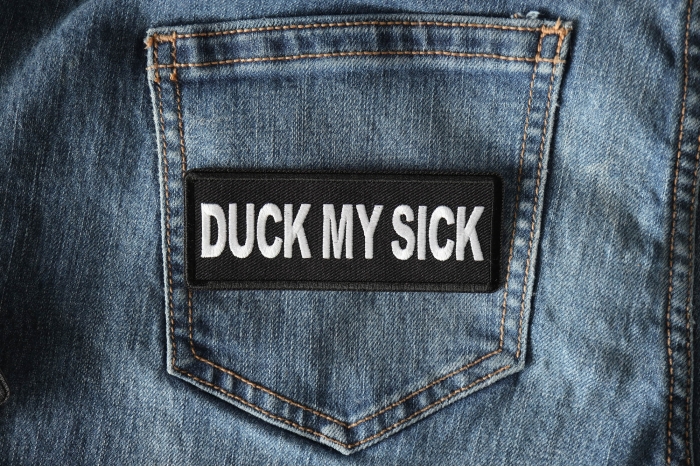 Duck my Sick Patch shown on jeans