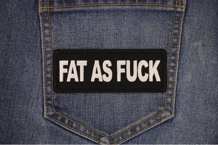 Fat As Fuck Patch shown on jeans