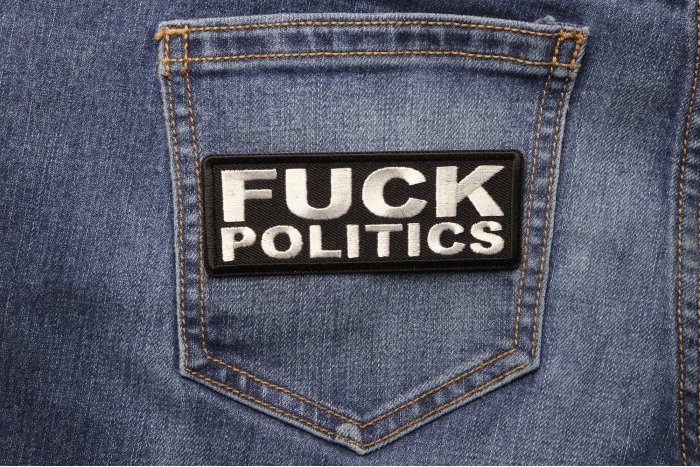 Fuck Politics Naughty Iron on Patch shown on jeans