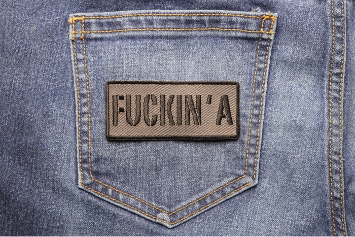 Fuckin A Patch shown on jeans