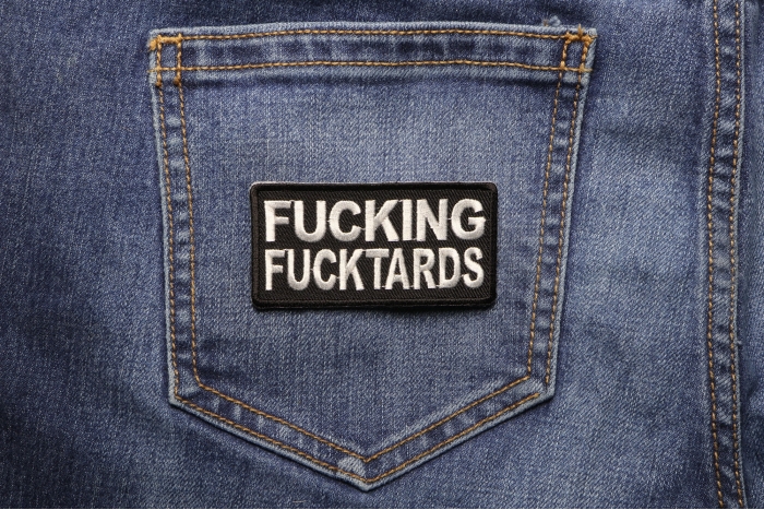 Fucking Fucktards Naughty Iron on Patch shown on jeans