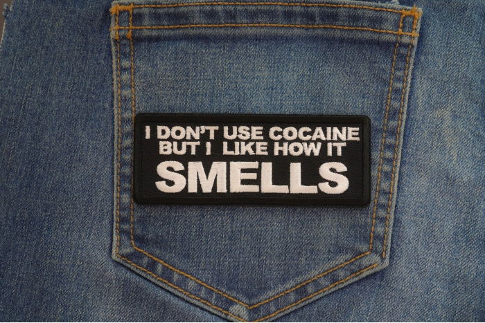 I don't use cocaine but I like how it Smells Patch shown on jeans
