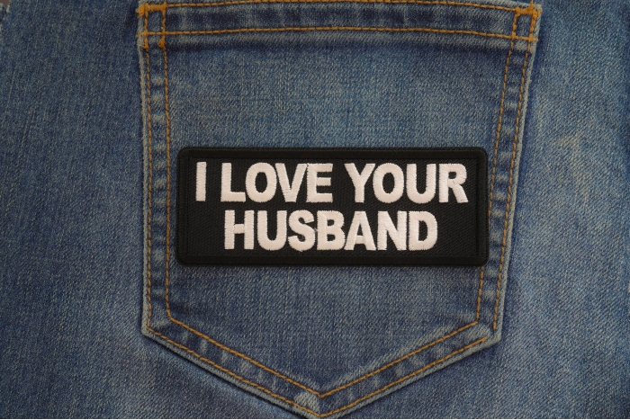 I love your Husband Patch shown on jeans