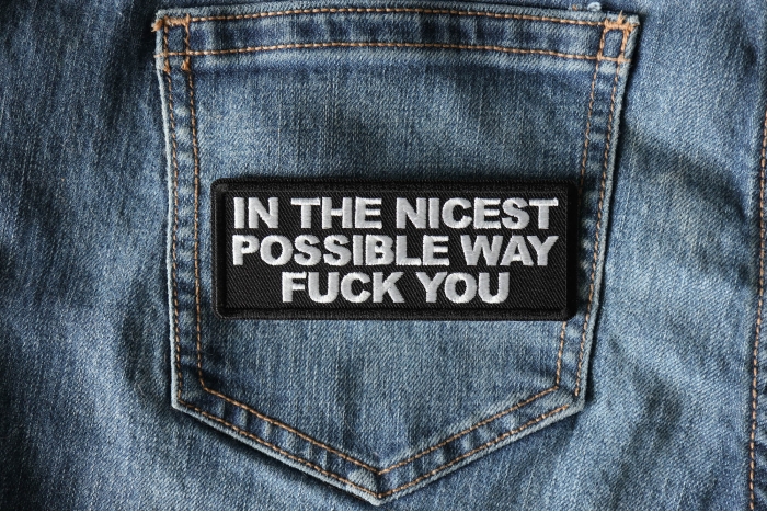 In the nicest possible way Fuck You Patch shown on jeans