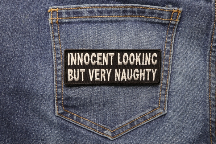 Innocent Looking But Very Naughty Patch shown on jeans