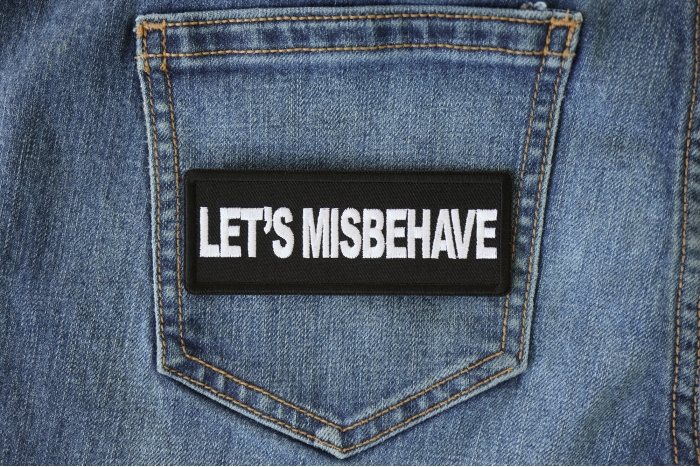 Let's Misbehave Patch shown on jeans