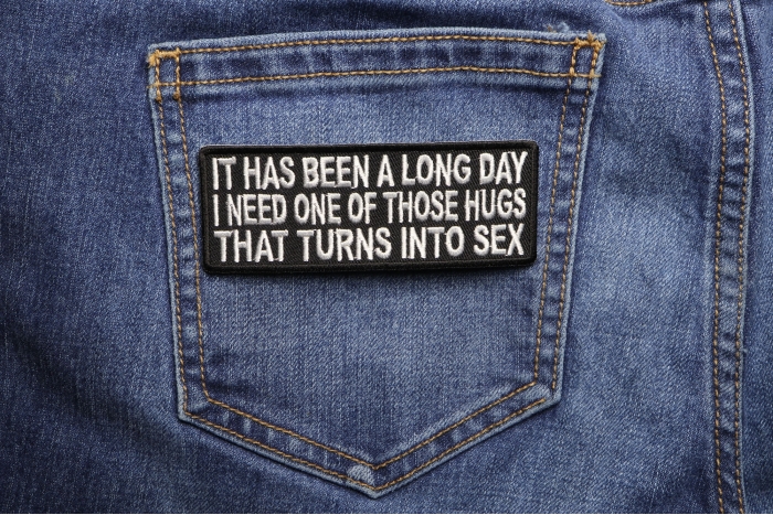 Long Day Need A Hug That Turns To Sex Patch shown on jeans