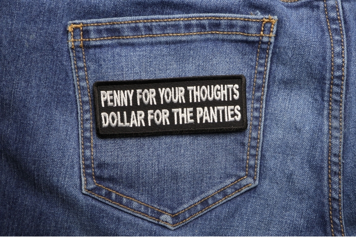 Penny For Your Thoughts Dollar for the Panties Patch shown on jeans