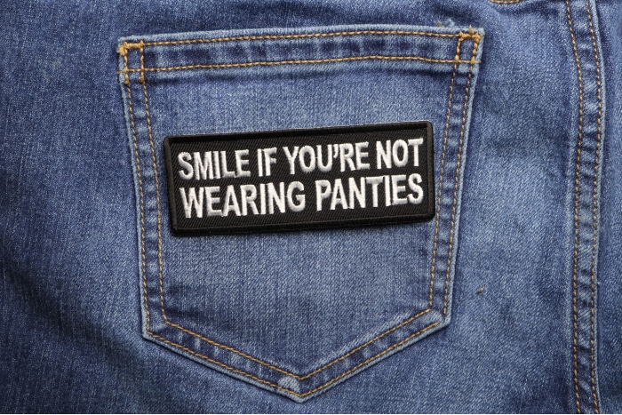 Smile If You're Not Wearing Panties Patch shown on jeans