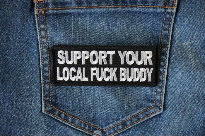Support Your Local Fuck Buddy Patch shown on jeans