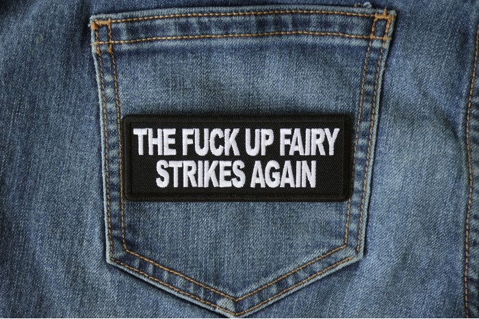 The Fuck Up Fairy Strikes Again Patch shown on jeans