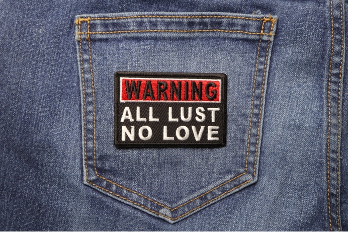 Warning All Lust No Love Patch - Embroidered - Sew or Iron on to Jackets shown on jeans