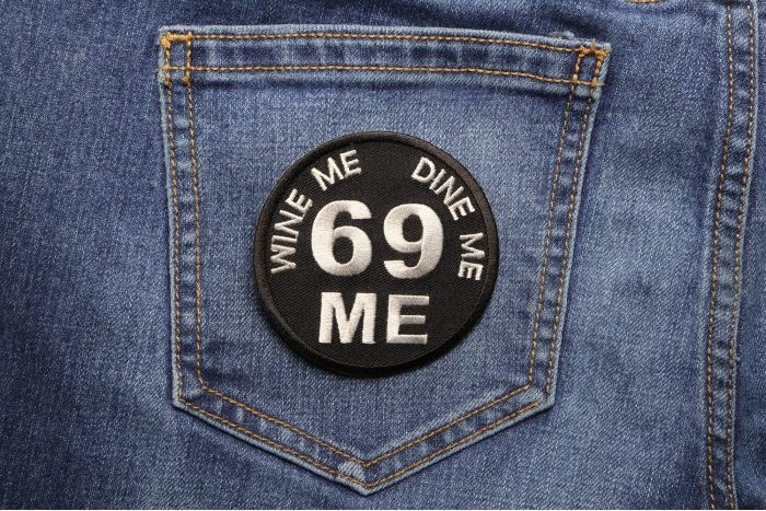 Wine Me Dine Me 69 Me Patch shown on jeans