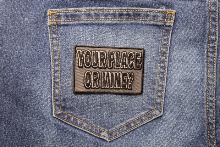 Your Place or Mine Patch shown on jeans