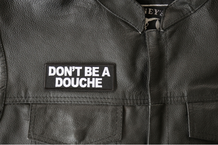 Don't Be a Douche Patch, Funny Saying Patches, Sew or Iron on Patch shown on leather vest