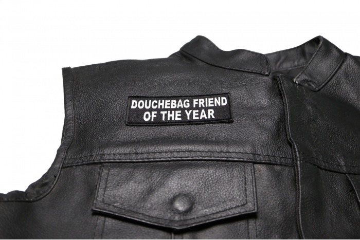 Douchebag Friend of the Year Patch - Iron on Patch - 4x1.5 inch shown on leather vest