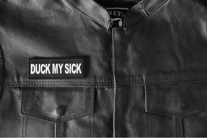 Duck my Sick Patch - 4x1.5 inch - Embroidered Iron on Patch shown on leather vest