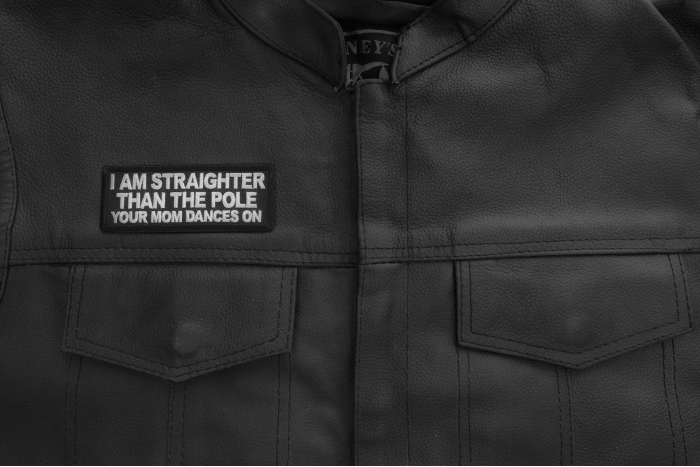 I am straighter than the pole your mom dances on patch shown on leather vest