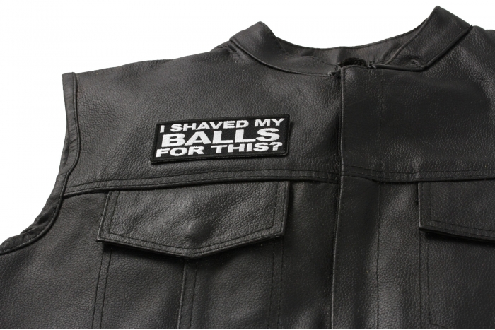 I Shaved My Balls For This Patch - 4x1.5 inch. Embroidered Iron on Patch shown on leather vest
