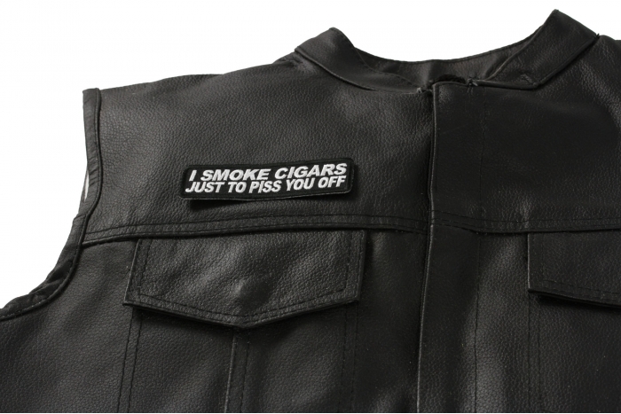 I Smoke Cigars Just To Piss You Off Patch, Funny Patches for Adults shown on leather vest