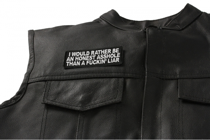 I Would Rather Be an Honest Asshole Than A Fucking Liar Patch - 4x1.5 inch. Embroidered Iron on Patch shown on leather vest