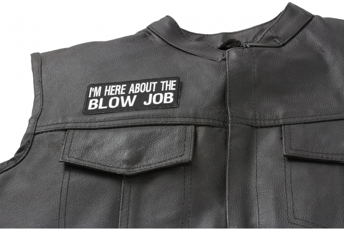 I'm Here About The Blow Job Patch, Funny Saying Patches shown on leather vest