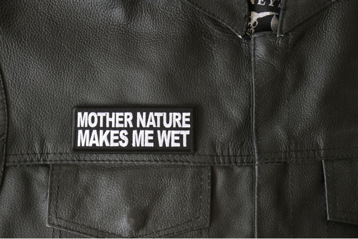 Mother Nature Makes me Wet Patch, Funny Saying Patches shown on leather vest