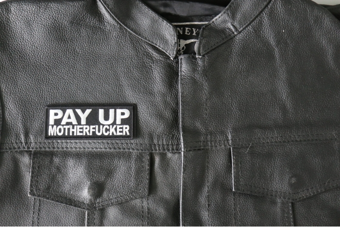 Pay Up Motherfucker Patch, Funny Saying Patches, Sew or Iron on Patch shown on leather vest