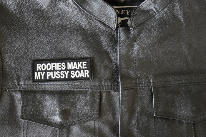 Roofies Make My Pussy Soar Patch, Funny Saying Patches shown on leather vest