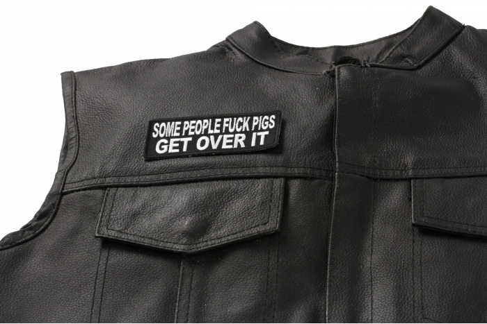 Some People Fuck Pigs Get Over It Patch - Iron on Patch - 4x1.5 inch shown on leather vest
