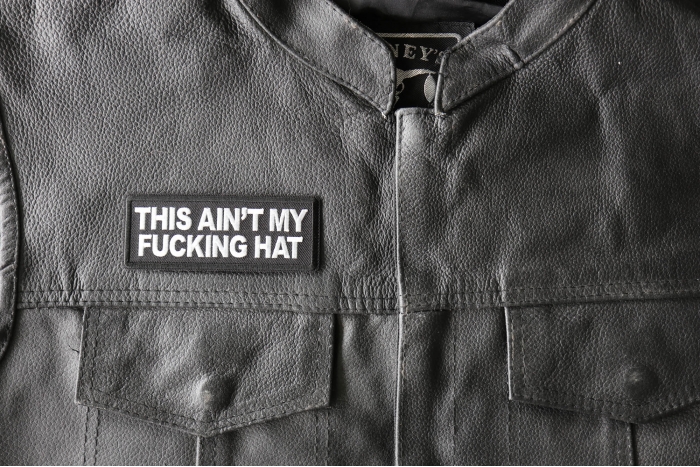 This Ain't My Fucking Hat Patch, Funny Patches for Adults shown on leather vest