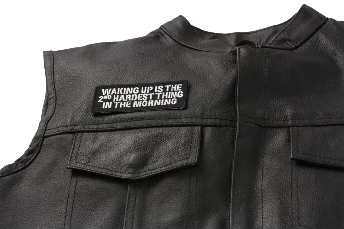 Waking Up Is The Second Hardest Thing In The Morning Patch - Iron on Patch - 4x1.5 inch shown on leather vest