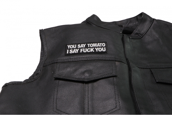 You Say Tomato I say Fuck You Patch - 4x1.5 inch. Embroidered Iron on Patch shown on leather vest