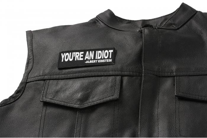 You're An Idiot Albert Einstein Quote Patch - 4x1.5 inch shown on leather vest