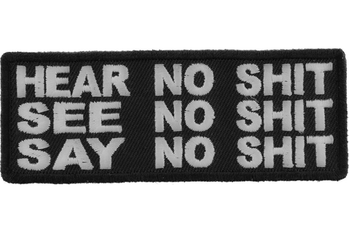 Hear No Shit Speak No Shit Say No Shit Iron on Novelty Patch
