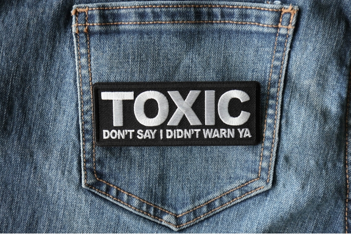 Toxic Don't Say I didn't Warn Ya Patch shown on jeans