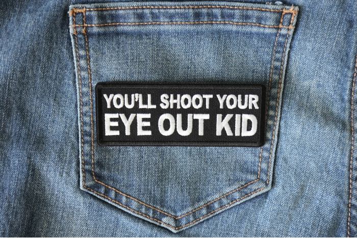 You'll Shoot Your Eye Out Kid Patch shown on jeans