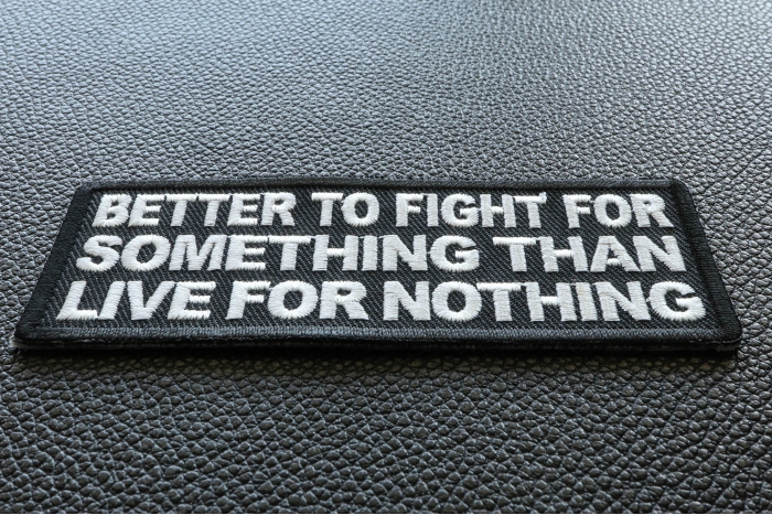 Better to Fight for Something than Live for Nothing Patch diagonal view