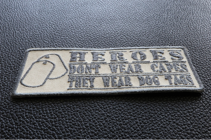 Heroes Don't Wear Capes They Wear Dog Tags Patch diagonal view