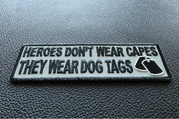 Heroes Don't Wear Capes They Wear Dog Tags Patch diagonal view