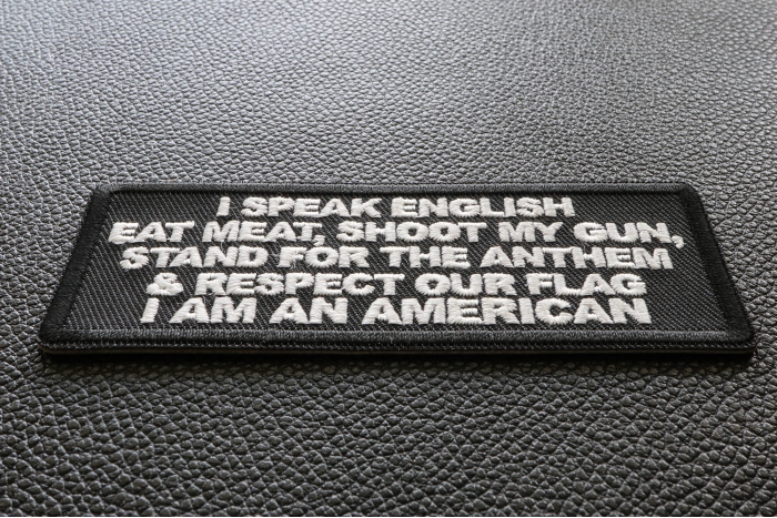 I Speak English Eat Meat Shoot my Gun Patriotic Iron on Patch diagonal view