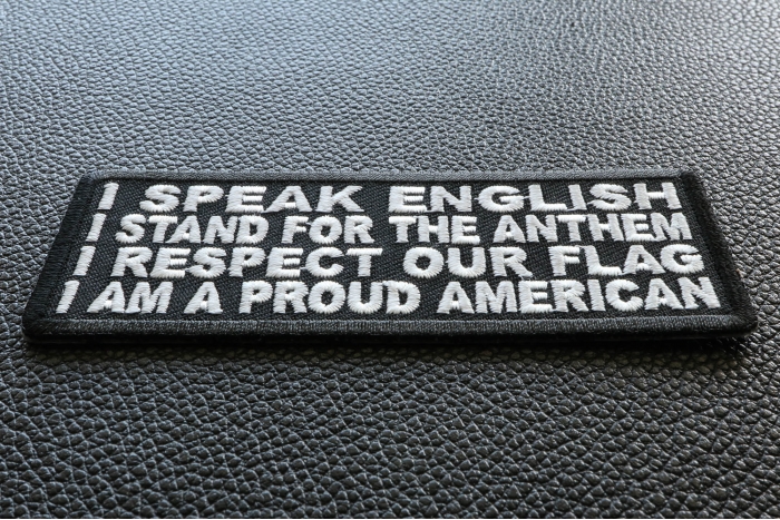 I Speak English, Stand for the Anthem, I Respect our Flag, I am a Proud American Patch diagonal view