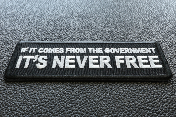 If It Comes from The Government It's Never Free Patch diagonal view