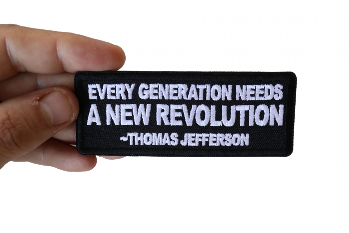 Every Generation Needs a New Revolution Thomas Jefferson Patch, Patriotic Patches shown on hand for size comparison
